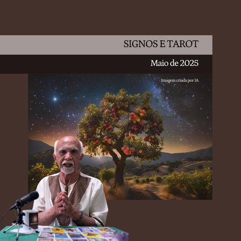 SIGNOS E TAROT: Maio 2025