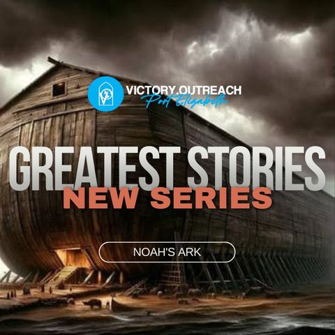 Greatest Stories Series- Noah's Ark with Pastor Cesar Portillo