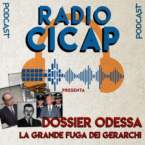 Radio CICAP presenta: Dossier Odessa, la grande fuga dei gerarchi