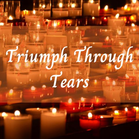 What is Triumph Through Tears