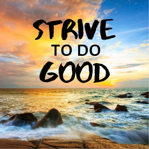 Strive to Do Good —with piano music