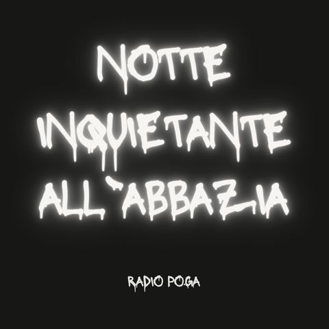 Notte inquietante all’Abbazia