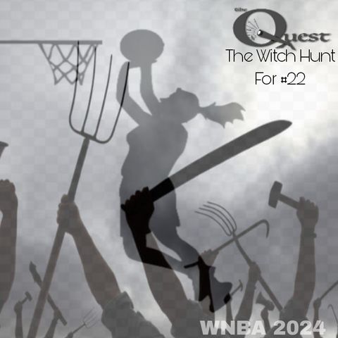 The Quest. The Witch Hunt For #22