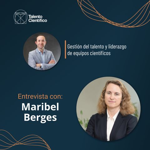 Ciencia, emprendimiento e innovación - Entrevista con Maribel Berges