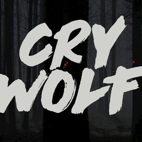 CRY WOLF!!!