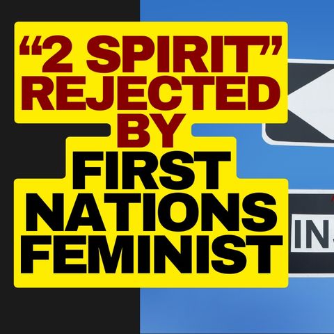 Two Spirit Is A Colonial Invention Says Indigenous Feminist