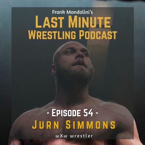 Ep. 54: Talk with wXw wrestler Jurn Simmons on career, Twitch and being undefeated against WALTER