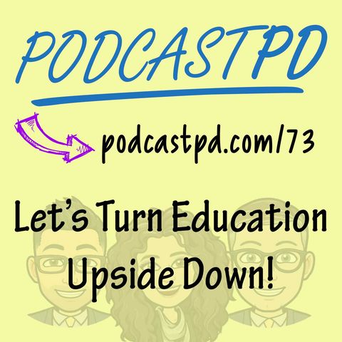 Let's Turn Education Upside Down! – PPD073