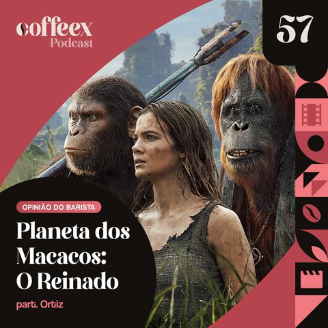 Planeta dos Macacos: O Reinado | Opinião do Barista #57 (part. Ortiz)