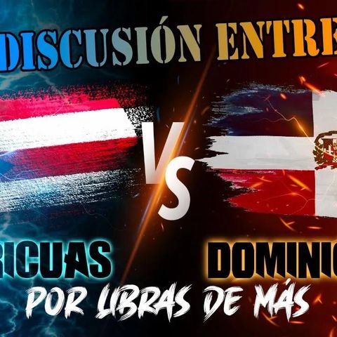 DISCUSIÓN ENTRE BORICUAS VS DOMINICANOS POR LIBRAS DE MÁS _