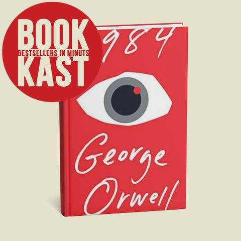 1984 by George Orwell Explained: A Deep Dive into Big Brother, Dystopia & Thought Control