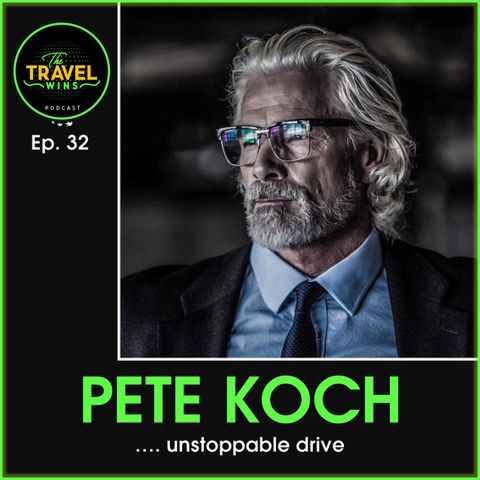 Pete Koch unstoppable drive - Ep. 32