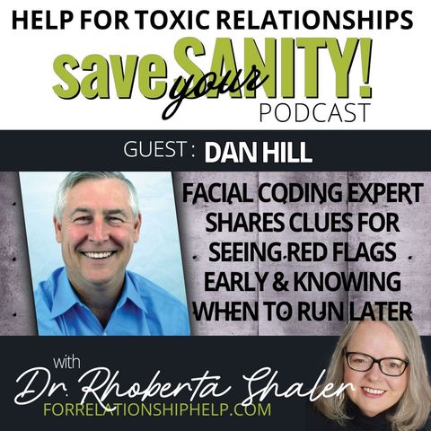 Facial Coding Expert Share Clues For Seeing Red Flags Early & Knowing When To Run Later  GUEST: Dr. Dan Hill