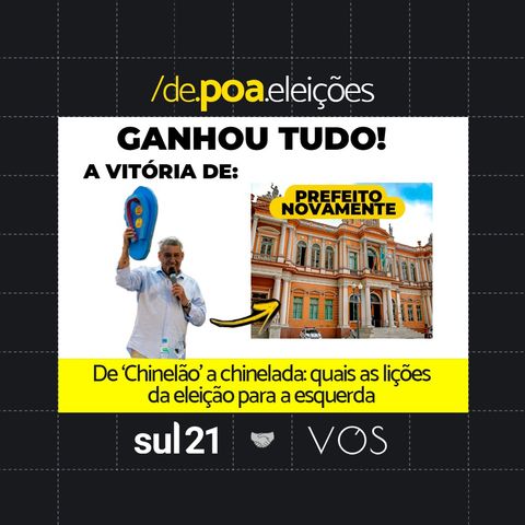 De Poa nas Eleições: De 'chinelão' à chinelada, quais as lições da eleição para a esquerda