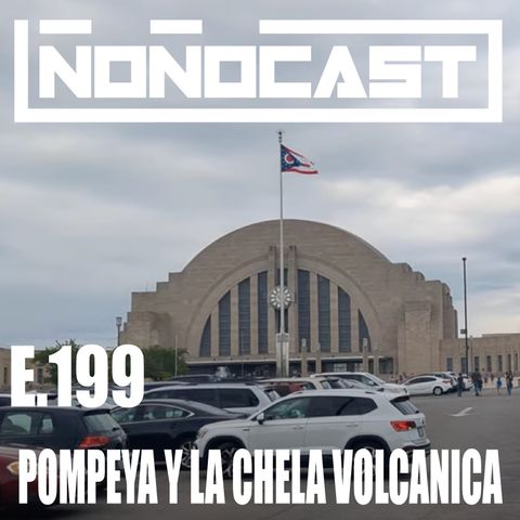 EPISODIO 199PU - Pompeya Y La Chela Volcánica