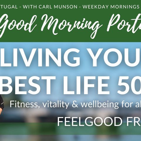Living Your BEST Life 50+ with Coach Ian Turner & Carl Munson on The GMP!