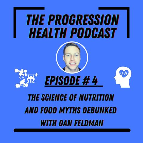 Episode 4 - The science of nutrition and food myths debunked with RD Dan Feldman