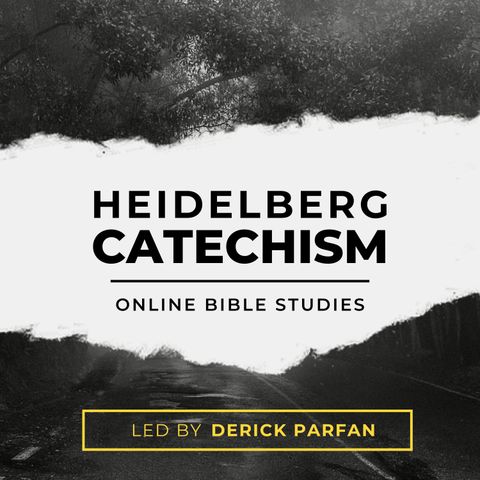 Heidelberg Catechism Lord's Day 2 (Questions 3-5)