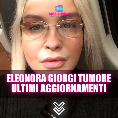 Eleonora Giorgi Tumore: Ultime Notizie!