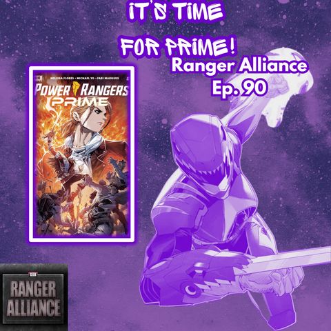 It's Time for Prime! Ranger Alliance Ep. 90