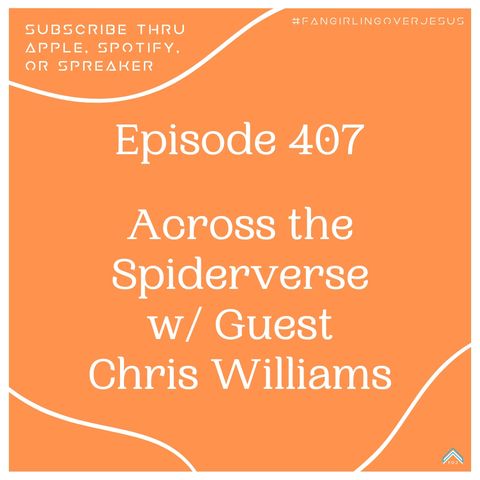 The Faithful Fan, Ep. 407: "Across the Spider-verse with Guest Chris Williams"