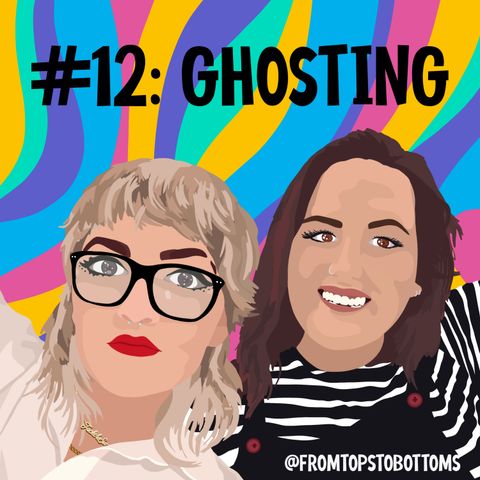 #12: Ghosting