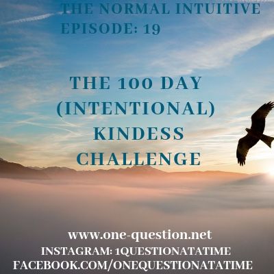 Episode 19 -100 day challenge: intentional kindness into your community