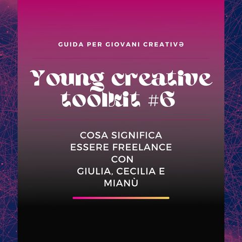 Cosa significa lavorare come freelance? | Young Creative Toolkit #6