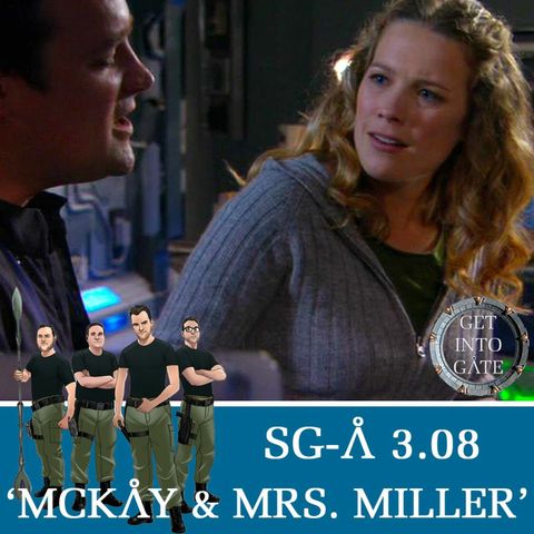 Episode 243: McKay & Mrs. Miller (SGA 3.08)