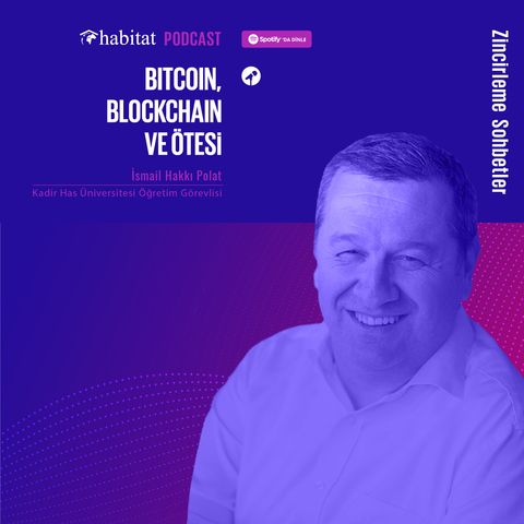 İsmail Hakkı Polat ile Bitcoin, Blockchain ve Ötesi