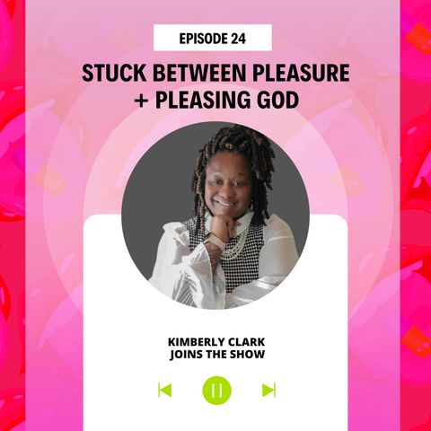 #24 Stuck Between Pleasure and Pleasing God