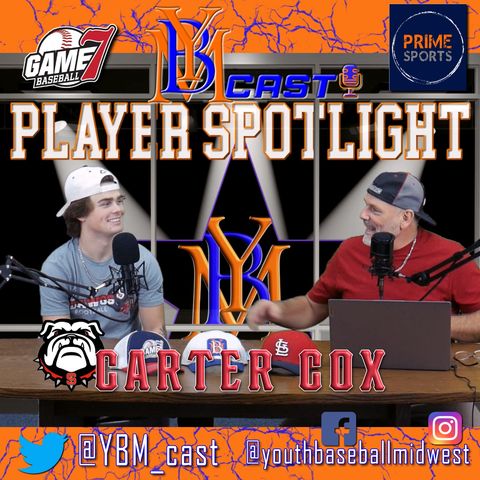 Player Spotlight with Carter Cox | YBMcast