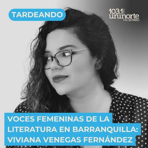 Voces Femeninas de la Literatura en Barranquilla :: Viviana Vanegas Fernández