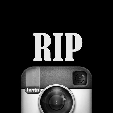#RIPinstagram