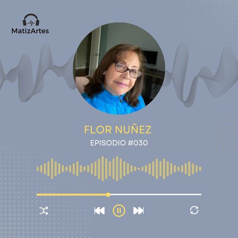Flor Núñez Episodio #030