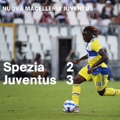 Spezia - Juventus: squillino le trombe, arrivano i primi 3 punti in campionato!