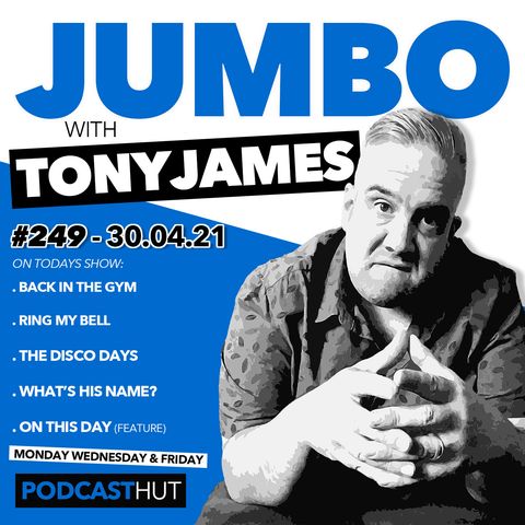 Jumbo Ep:249 - 30.04.21 - It's All In The Planning