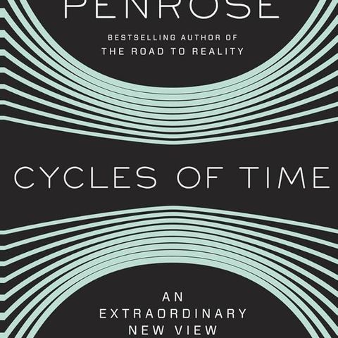 Roger Penrose's - Cycles of Time