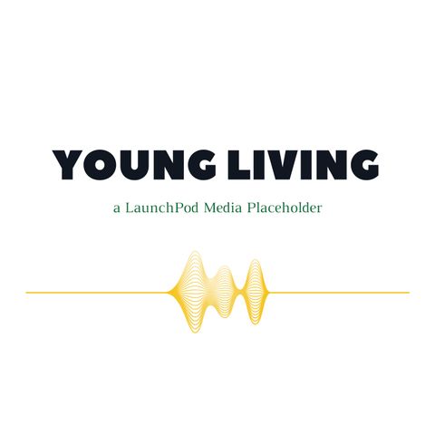 The Young Living Podcast - Sponsorship & Advertising