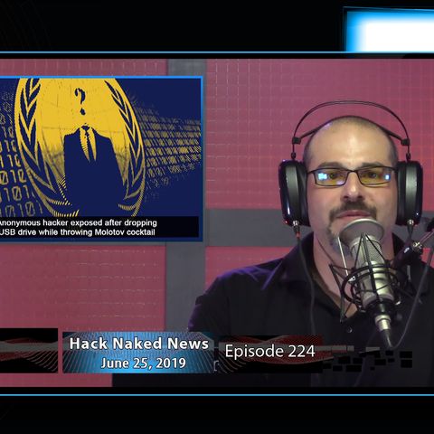 Hack Naked News #224 - June 25, 2019