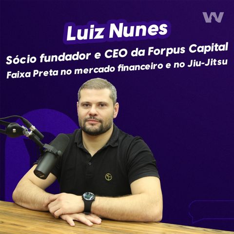 Luís Nunes I Sócio fundador e CEO da Forpus Capital I Wolffcast Night #49