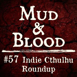 57: Indie Cthulhu Roundup