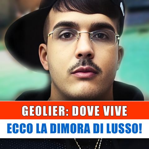 Geolier, Dove Vive: Ecco La Dimora Di Lusso!