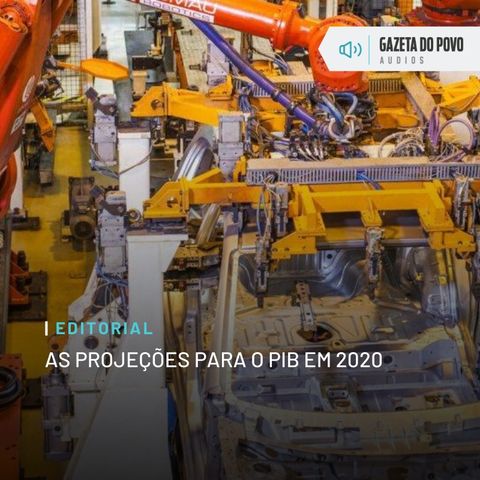 Editorial: As projeções para o PIB em 2020