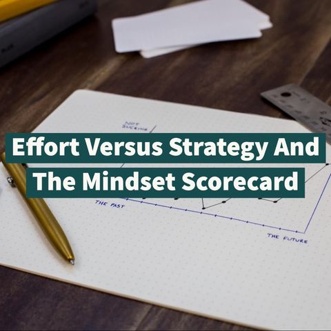 Effort Versus Strategy And The Mindset Scorecard