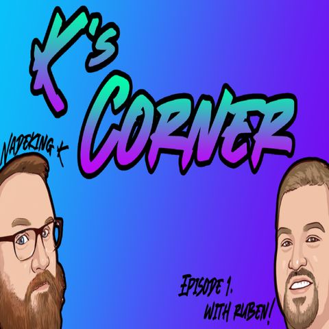 K's Corner Episode 1, Ruben!!