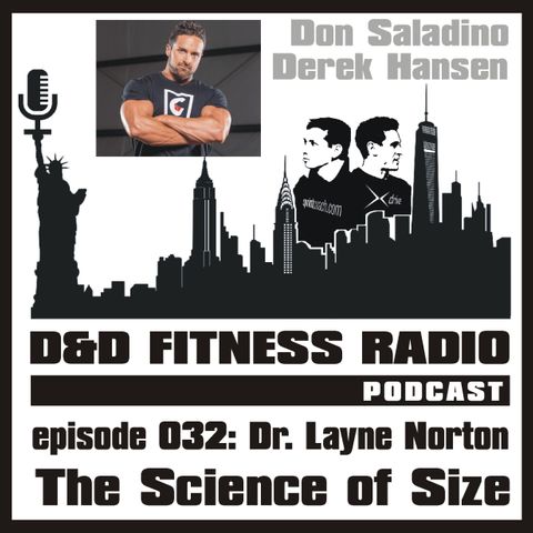 Episode 032 - Dr. Layne Norton: The Science of Size
