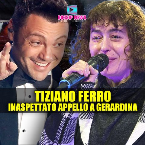 Tiziano Ferro Shock: Inaspettato Appello a Gerardina Trovato!