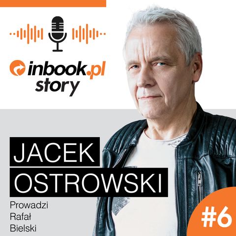 Rozmowa z Jackiem Ostrowskim o prawdziwym obliczu autora