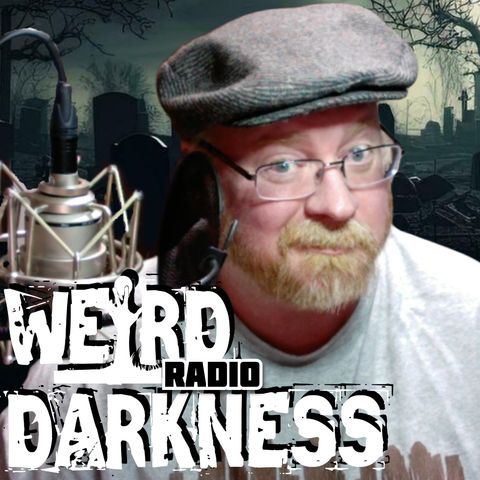 “FEARS THAT COME IN THE NIGHT” #WeirdDarknessRadio WEEKEND OF SEPTEMBER 01, 2024